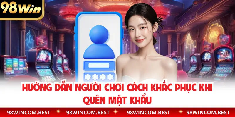 Hướng dẫn người chơi cách khắc phục khi quên mật khẩu